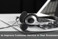 How to Improve Customer Service in Your Ecommerce Store
