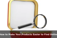 How to Make Your Products Easier to Find Online