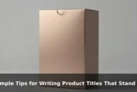 Simple Tips for Writing Product Titles That Stand Out