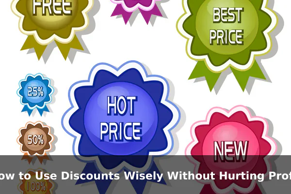 How to Use Discounts Wisely Without Hurting Profit
