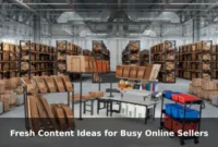 Fresh Content Ideas for Busy Online Sellers