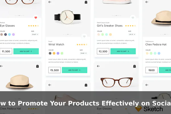 How to Promote Your Products Effectively on Social Media